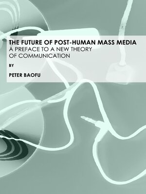 cover image of The Future of Post-Human Mass Media